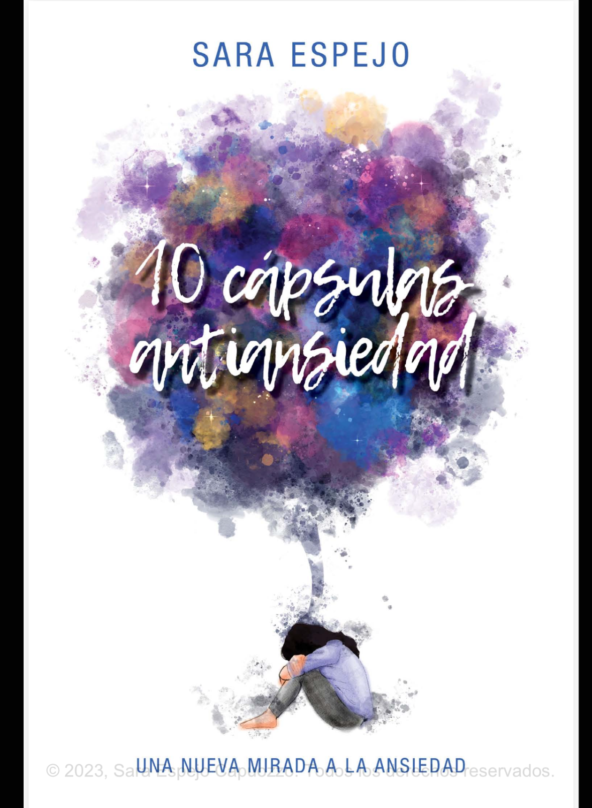 “10 Cápsulas anti ansiedad”. Sara Espejo