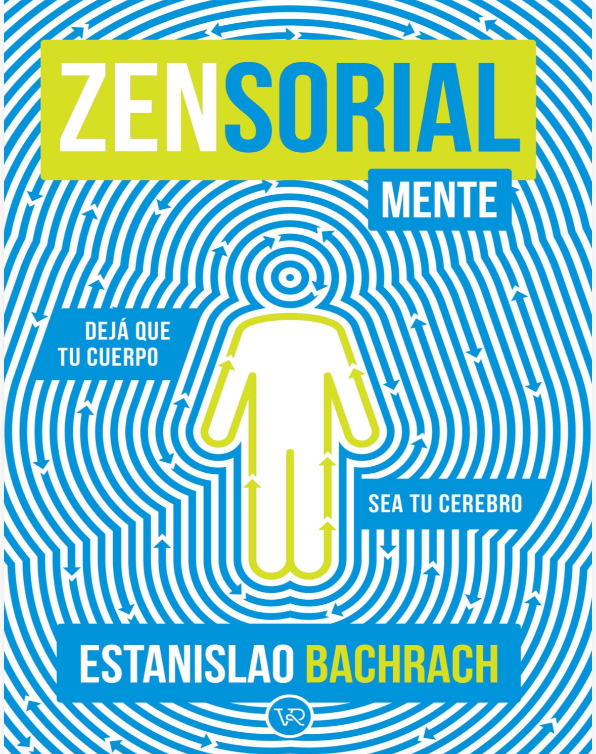 “Zensorial mente “. Estanislao Bachrach