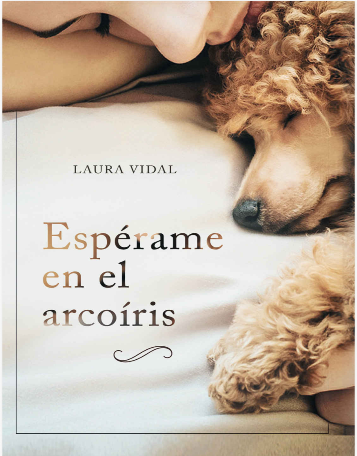 “Espérame en el arcoíris “. Laura Vidal