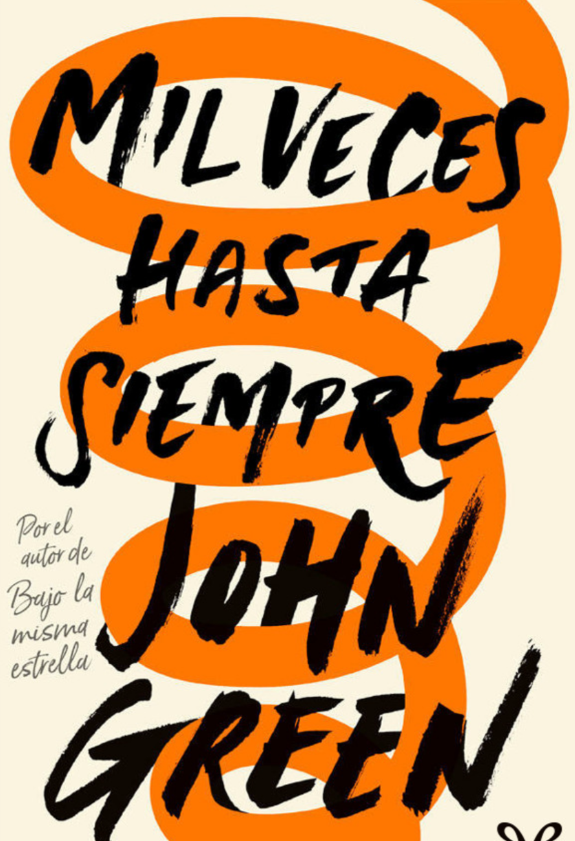 “Mil veces hasta siempre “ John Green
