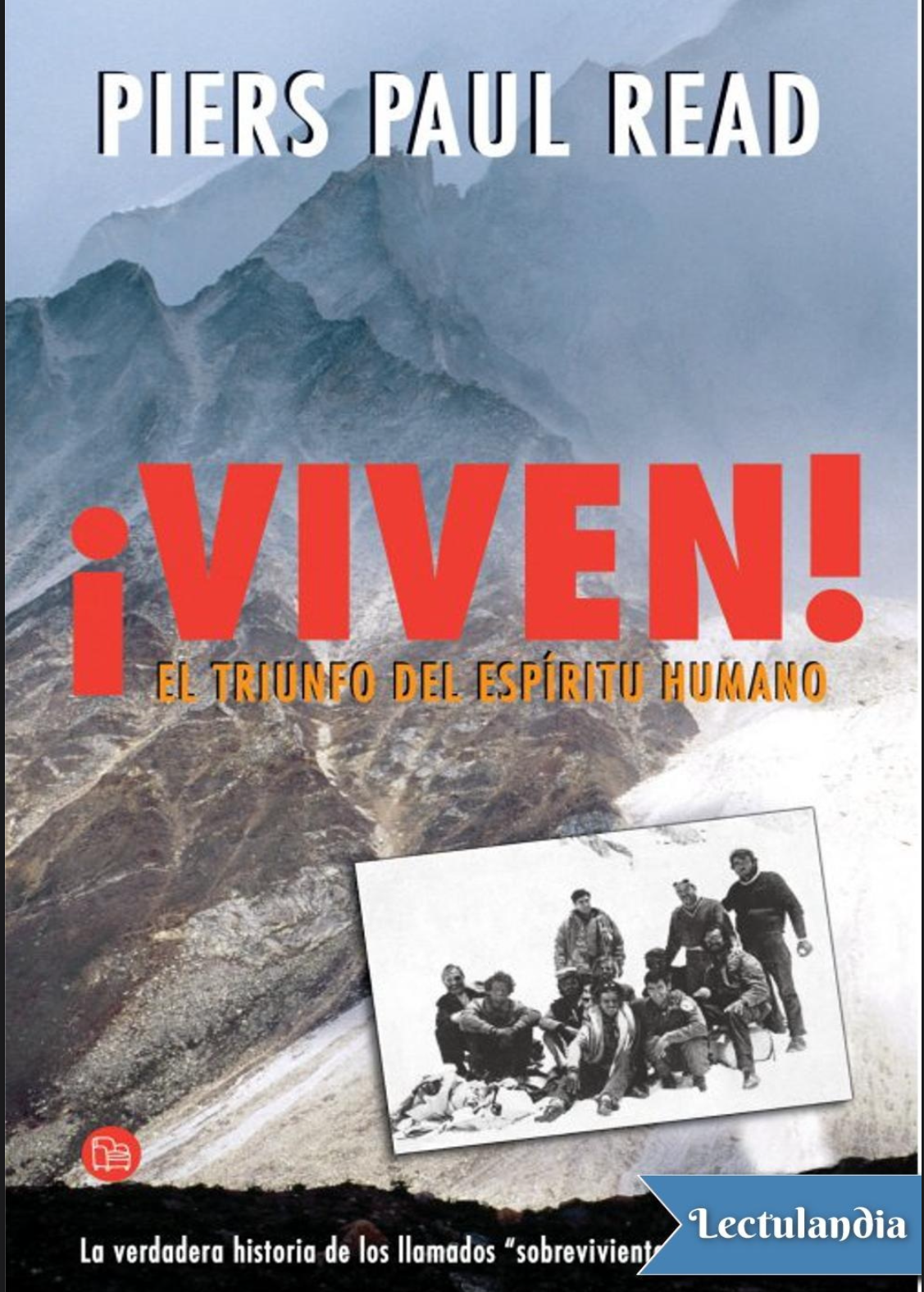 “¡VIVEN! El triunfo del espíritu humano” Piers Paul Read