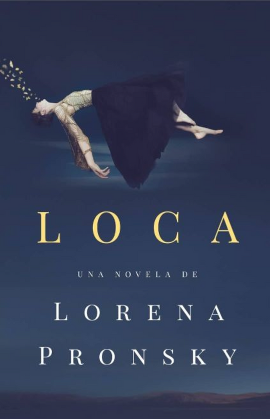 “Loca”                                              Lorena Pronsky