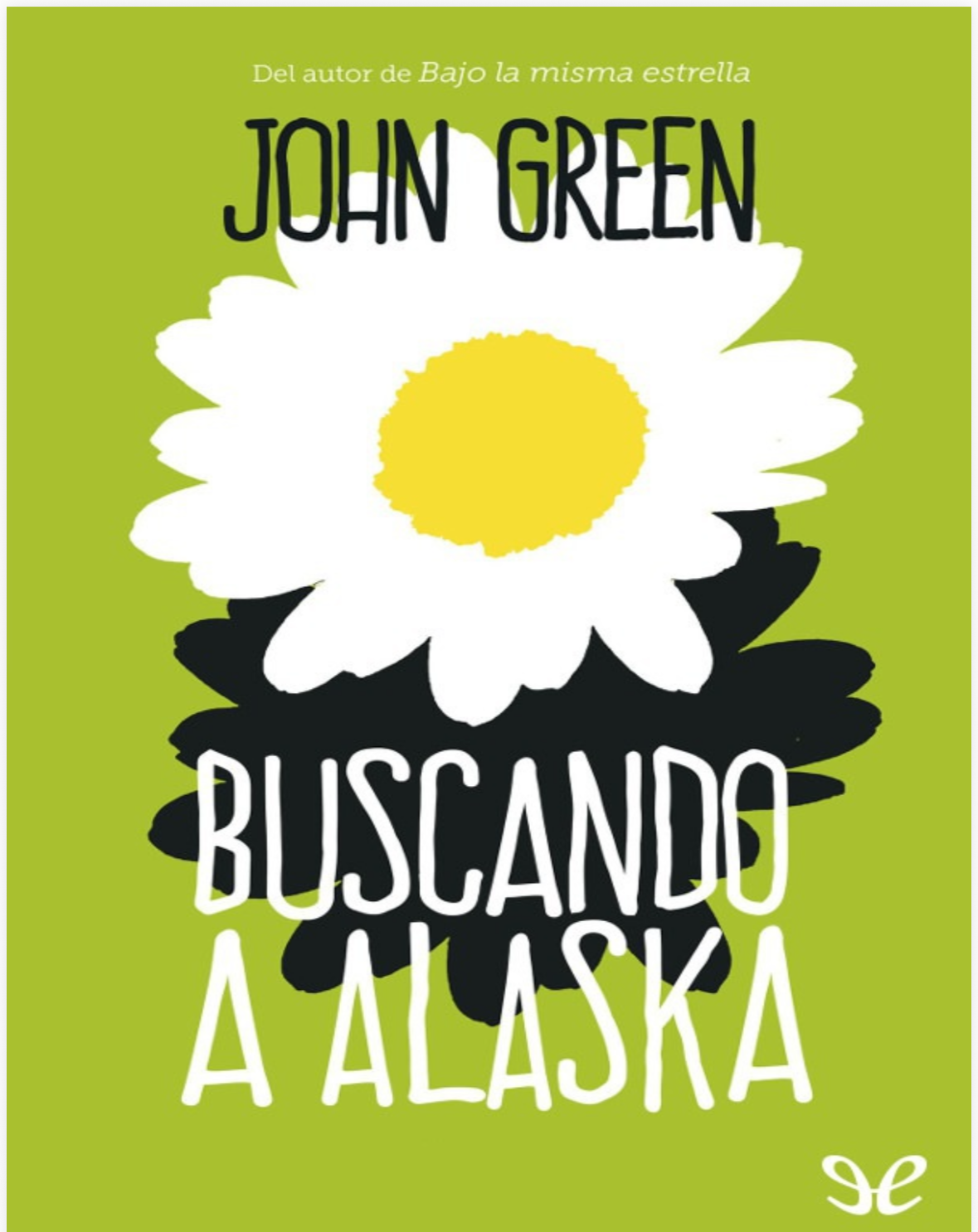 “Buscando a Alaska “.   John Green
