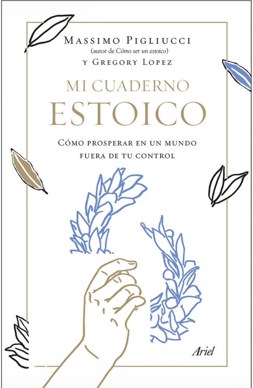 “Mi cuaderno Estoico “ Massimo Pigliucci y Gregory López