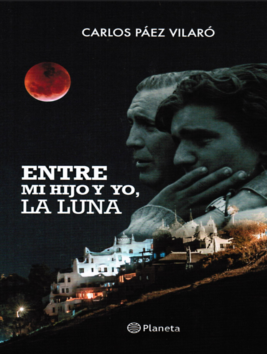 “Entre mi hijo y yo , la luna”  Carlos Páez Vilaró